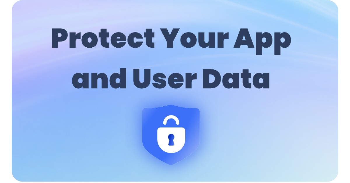 AppDeploy Security: How We Protect Your App and User Data